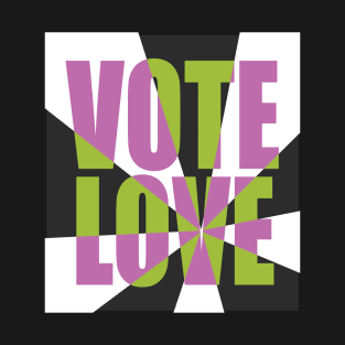 Vote Love 1 T-Shirt