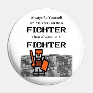 Always Be a Fighter Pin