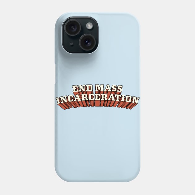 End Mass Incarceration Phone Case by Football from the Left