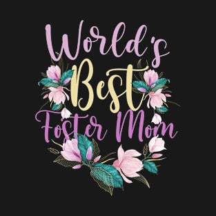 Family World's Best Foster Mom Tee Funny Foster Mom Ever Gift T-Shirt