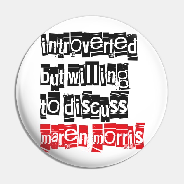 Introverted & Music-Maren Morris Pin by CreatenewARTees