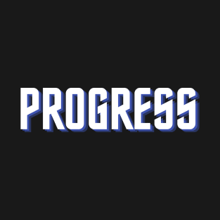 progress T-Shirt