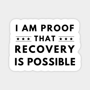 I Am Proof That Recovery Is Possible Magnet