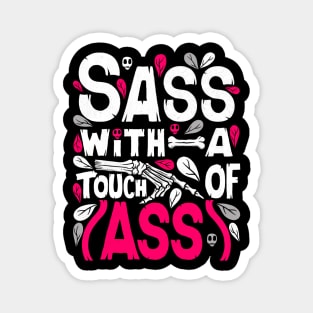 Sass With A Touch Of Ass Magnet