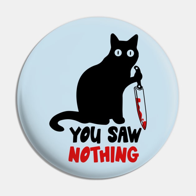 Black Cat You Saw Nothing Pin by Teewyld