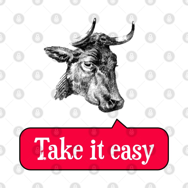 Cow says take it easy RED by lordy