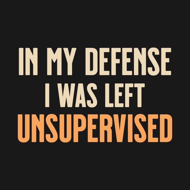 UNSUPERVISED by Inkredible Tees