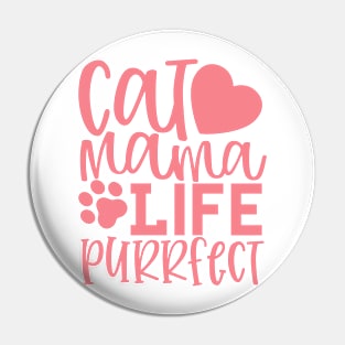 Cat Mama Life. Purrfect. Funny Cat Mom Quote. Pin