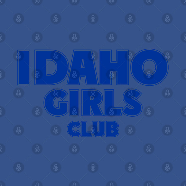 Disover Idaho Girls Club - Idaho Girl - T-Shirt