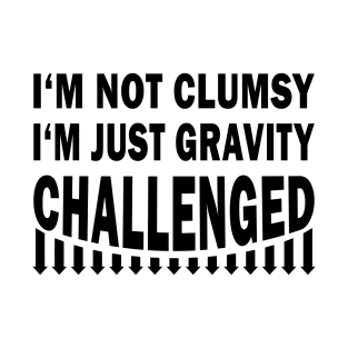 I'm Not Clumsy T-Shirt