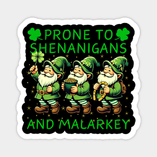 Prone To Shenanigans And Malarkey Saint Patricks Day Magnet