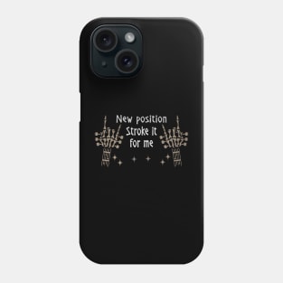 New Position. Stroke It For Me Love Music Skeleton Hands Phone Case