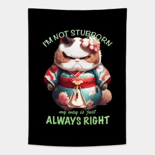 Cat Kitten I'm Not Stubborn My Way Is Just Always Right Cute Adorable Funny Quote Tapestry