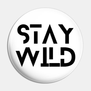 Stay Wild Pin