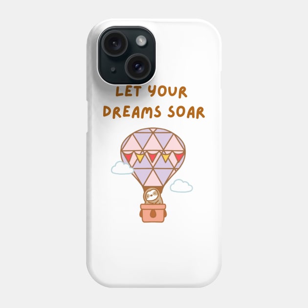 Let Your Dreams Soar Hot Air Balloon Sloth Phone Case by theslothinme