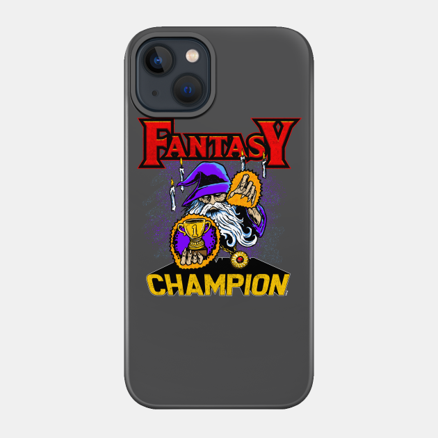 Fantasy Champion - Fantasy Football Champion - Phone Case