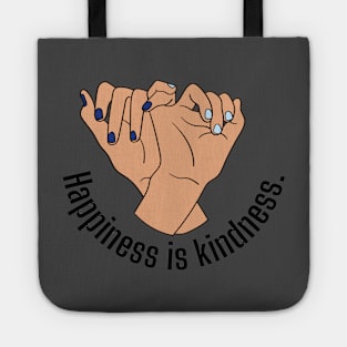 happiness is kindness. pinky promise. Tote