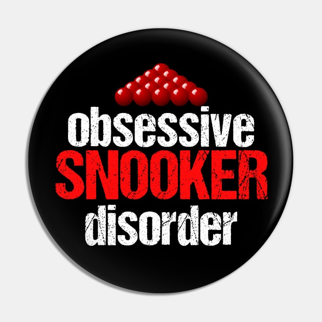 Obsessive Snooker Disorder Pin by epiclovedesigns