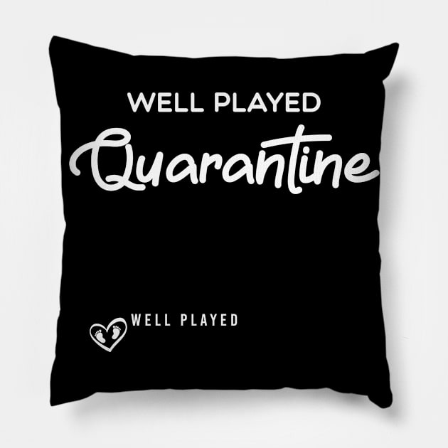 Well Played Quarantine Announcement Pregnancy Pillow by Tee-quotes 