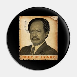 shut up honky 2//Vintage Art _ Pin