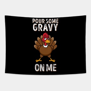 'Pour Some Gravy ' Funny Thanksgiving Turkey Tapestry