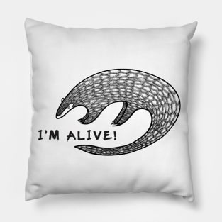 Pangolin - I'm Alive! - animal ink art design on white Pillow