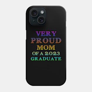 Very Proud Mom Of A 2023 Graduate Phone Case