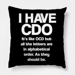 I Have CDO Pillow