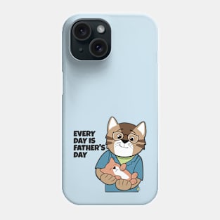 Everyday is Father's Day Phone Case