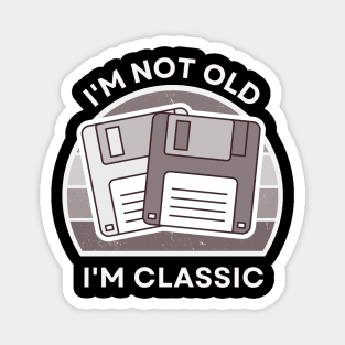 I'm not old, I'm Classic | Floppy | Retro Hardware | Vintage Sunset | Grayscale | '80s '90s Video Gaming Magnet