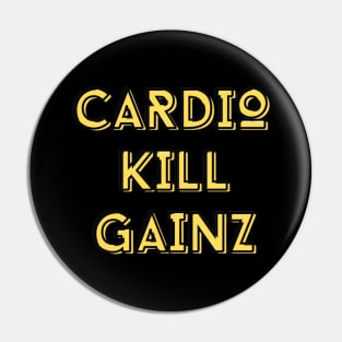 CARDIO KILL GAINZ VERSION 2 Pin