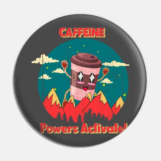 Caffeine Powers, Activate! Pin by benyamine