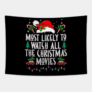 Most Likely To Watch All The Christmas Movies Tapestry