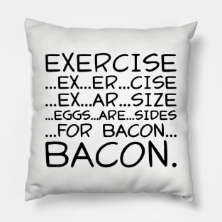 exercise for bacon Pillow