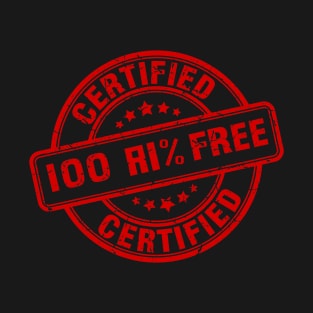 100% AI free certified T-Shirt