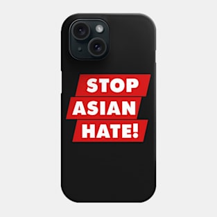 Stop Asian Hate Phone Case