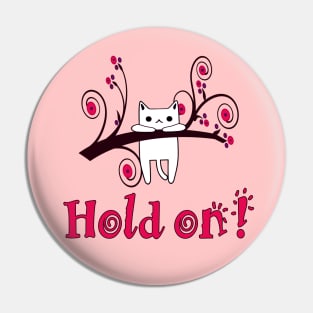 Hold On Kitty! Pin