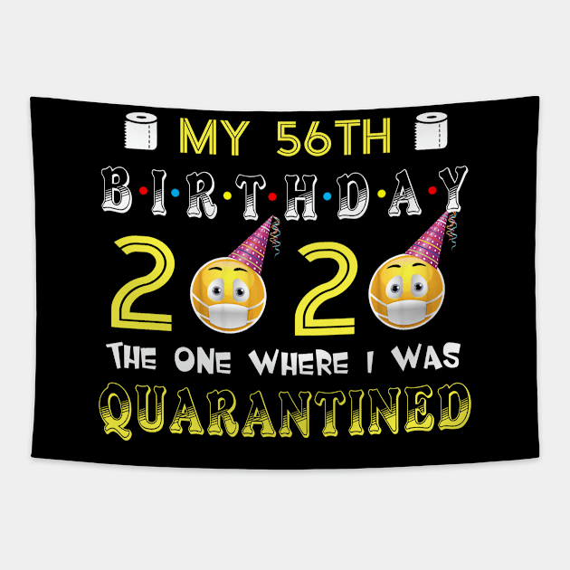 my 56th Birthday 2020 The One Where I Was Quarantined Funny Toilet Paper Tapestry by Jane Sky