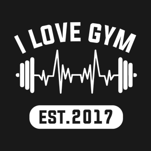 Funny Workout Gifts Heart Rate Design I Love Gym EST 2017 T-Shirt