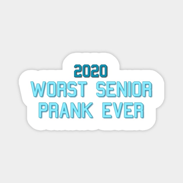 worst senior prank ever 2020 Magnet by avamariedever