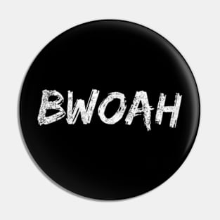 Bwoah Pin