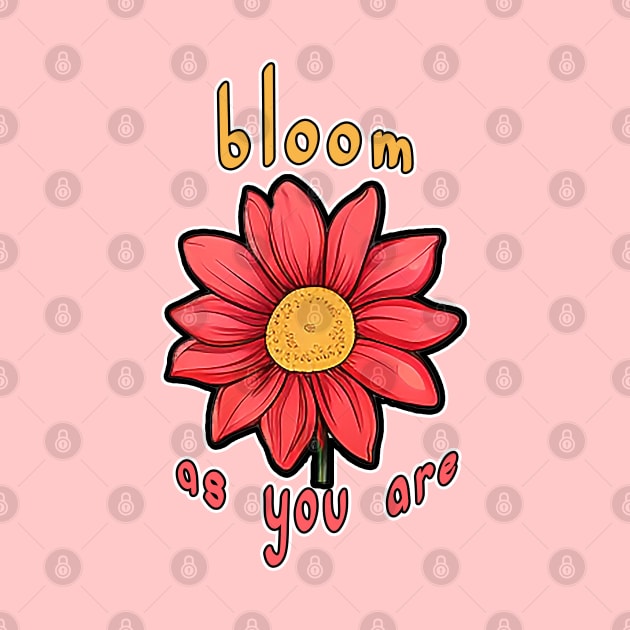 Bloom As You Are by nonbeenarydesigns