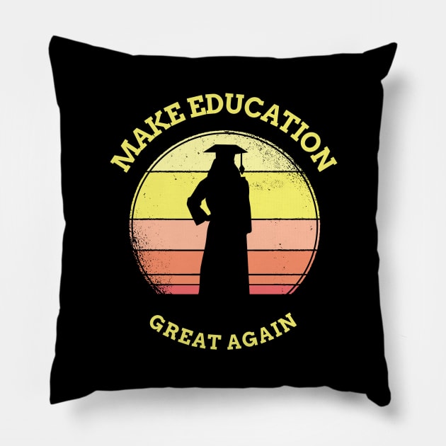 Make Education Great Again Pillow by Dogefellas