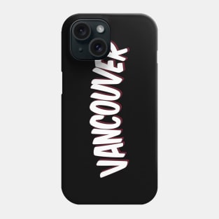 Vancouver Raised Me Phone Case