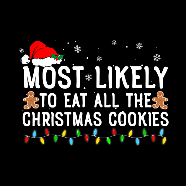 Most Likely To Eat All the Cookies Funny Christmas by Rosiengo