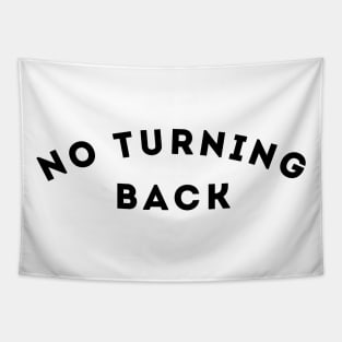 No turning back t-shirt Tapestry