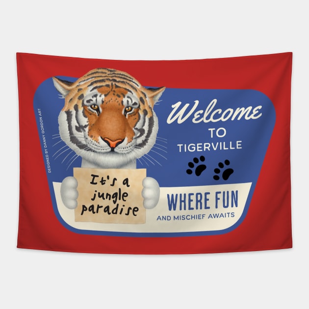 Cute Tiger in Tigerville, USA, for fun and mischief Tapestry by Danny Gordon Art