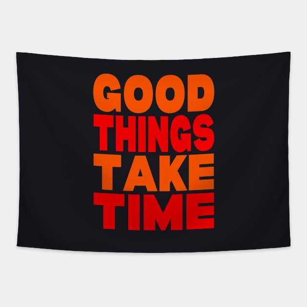 Good things take time Tapestry by Evergreen Tee