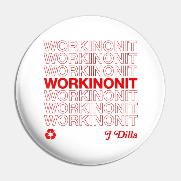 J Dilla / Workinonout / 90s Hip Hop Design Pin by DankFutura