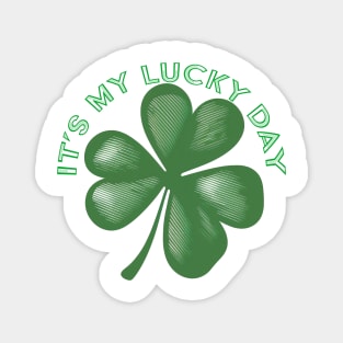 It's My Lucky Day Shamrock Magnet